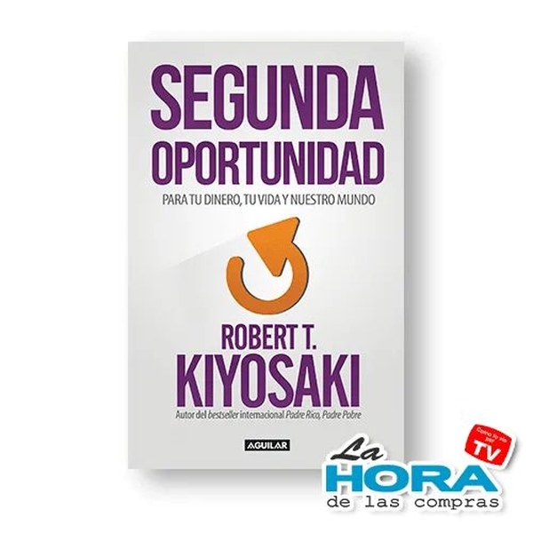 Segunda Oportunidad - Libro - Robert Kiyosaki